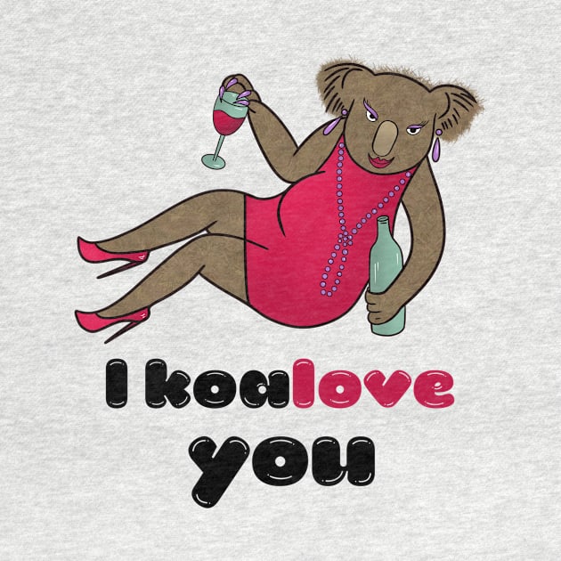 I koalove you - a funny cute koala by Cute_but_crazy_designs